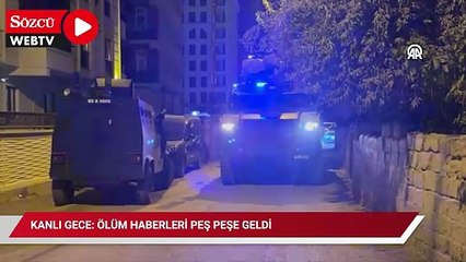 Kanlı gece: Ölüm haberleri peş peşe geldi
