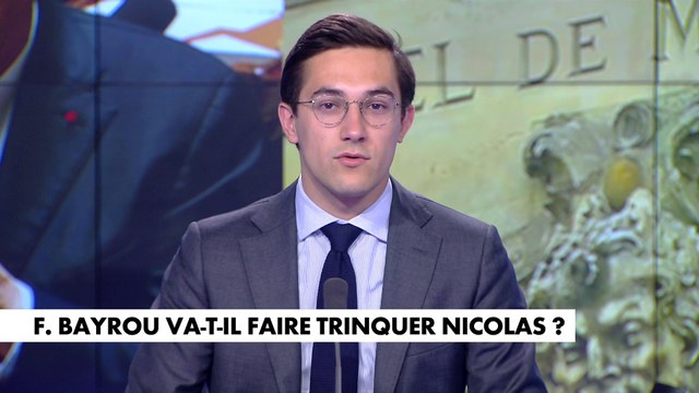L'édito de Jules Torres : «F. Bayrou va-t-il faire trinquer Nicolas?»