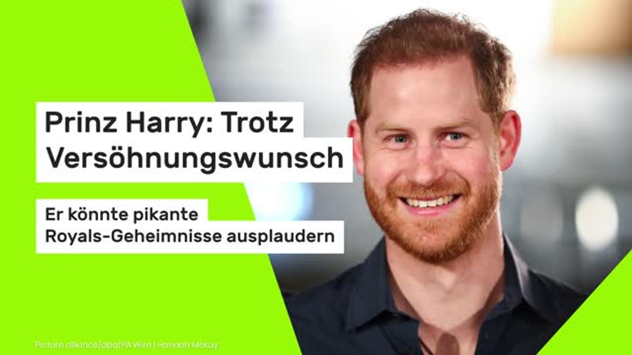 Prinz Harry: Trotz Versöhnungswunsch - er könnte pikante Royals-Geheimnisse ausplaudern