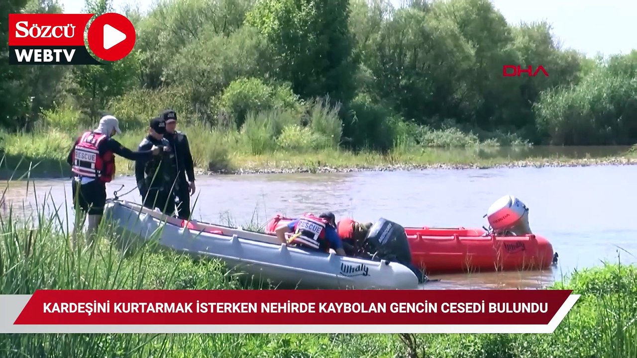 Kardeşini kurtarmak isterken nehirde kaybolan gencin cesedi bulundu