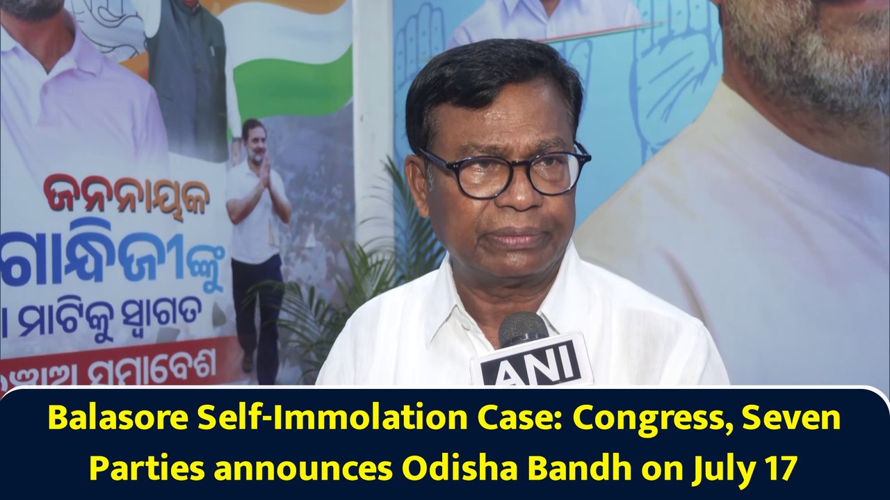 Balasore Self-Immolation Case: Congress, Seven Parties announces Odisha Bandh on July 17