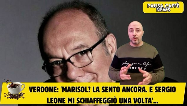 Verdone 'Marisol La sento ancora. E Sergio Leone mi schiaffeggiò una volta'...