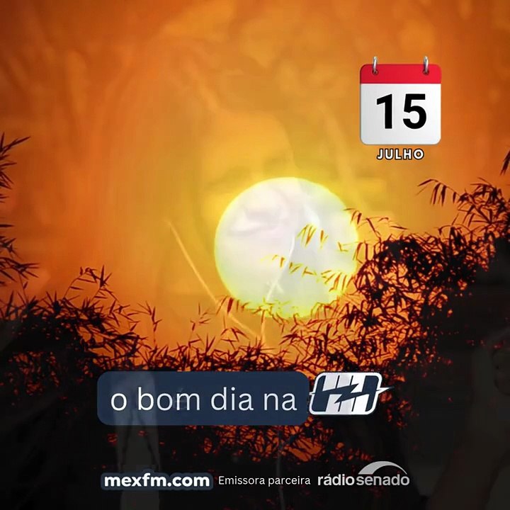 Bom dia! (15/Jul/2025) - Terça-feira