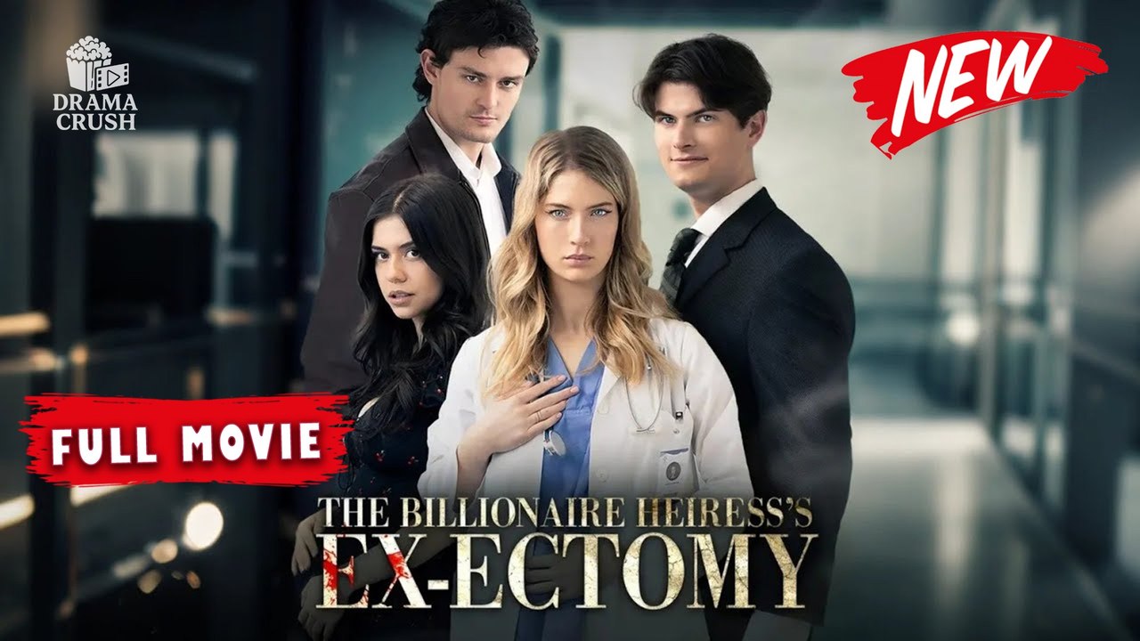 The Billionaire Heiress Ex-ectomy | New Drama (2025) | Full Movie