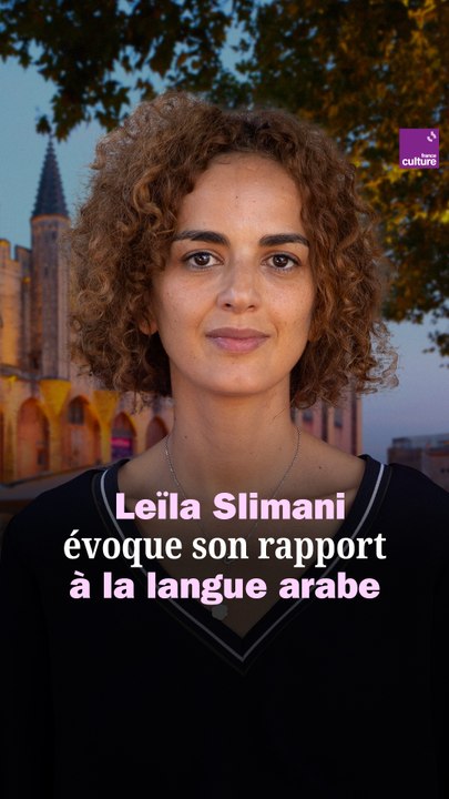 L'écrivaine Leïla Slimani évoque son rapport à la langue arabe