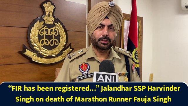 “FIR has been registered…” Jalandhar SSP Harvinder Singh on death of Marathon Runner Fauja Singh