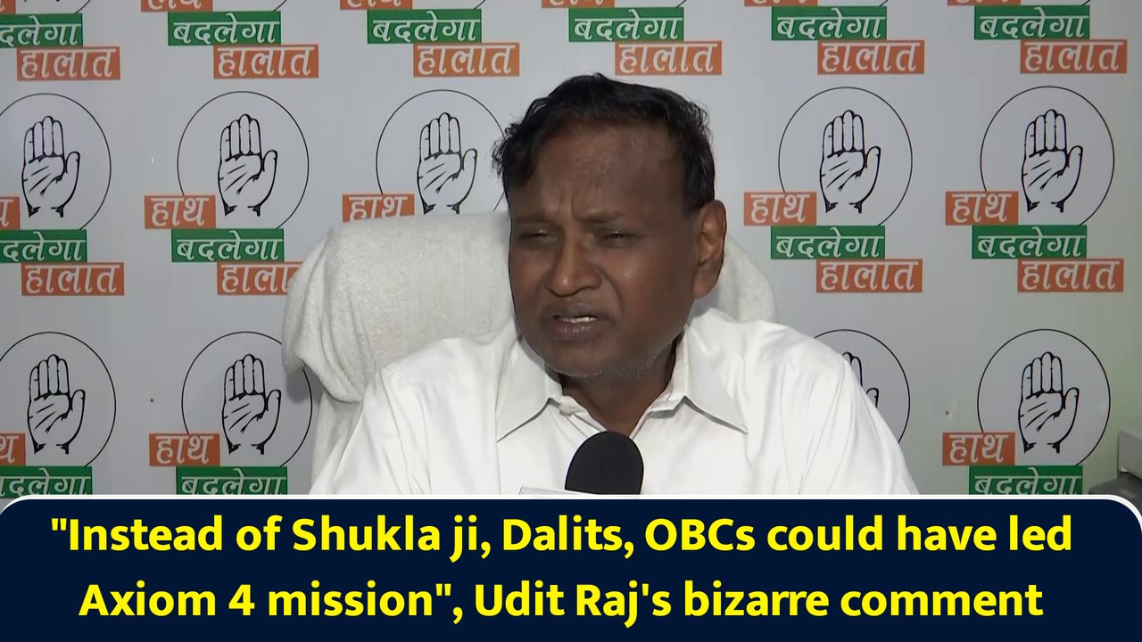 "Instead of Shukla ji, Dalits, OBCs could have led Axiom 4 mission", Udit Raj's bizarre comment