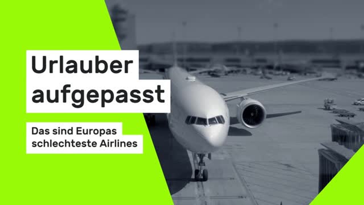 Urlauber aufgepasst: Das sind Europas schlechteste Airlines