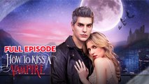 How To Kiss a Vampire - ReelShort (2025)