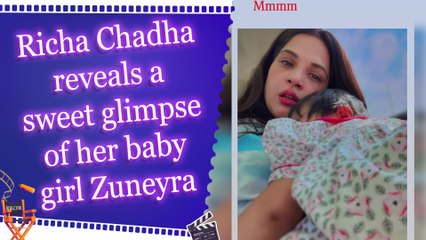 Richa Chadha shares adorable glimpse of holding baby Zuneyra