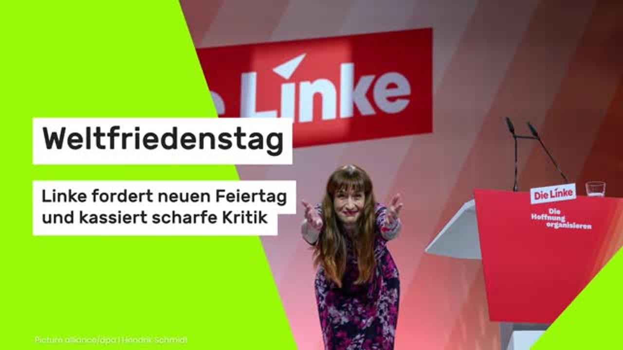 Weltfriedenstag: Linke fordert neuen Feiertag und kassiert scharfe Kritik