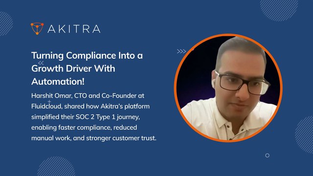 How Fluidcloud Achieved SOC 2 Type 1 Compliance Faster with Akitra’s Automation Platform