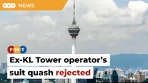 Govt, minister fail to quash ex-KL Tower operator’s suit