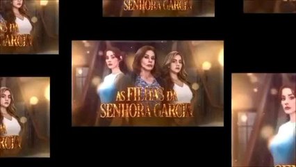As Filhas da Senhora Garcia Capítulo de Hoje 15/07/2025 Completo