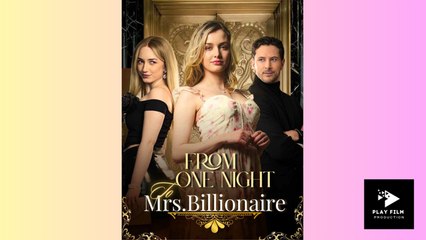 From One Night To Mrs. Billionaire - Full Movie (2025)