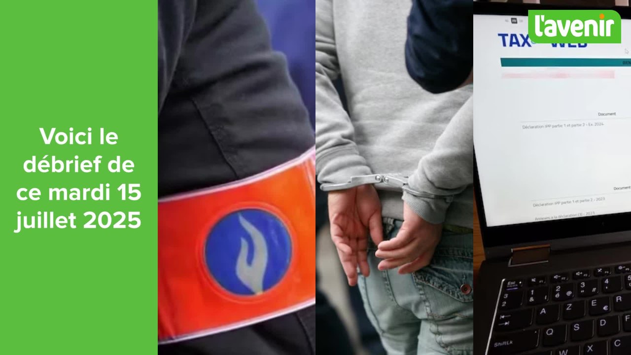 Le débrief du jour de ce mardi 15 juillet 2025