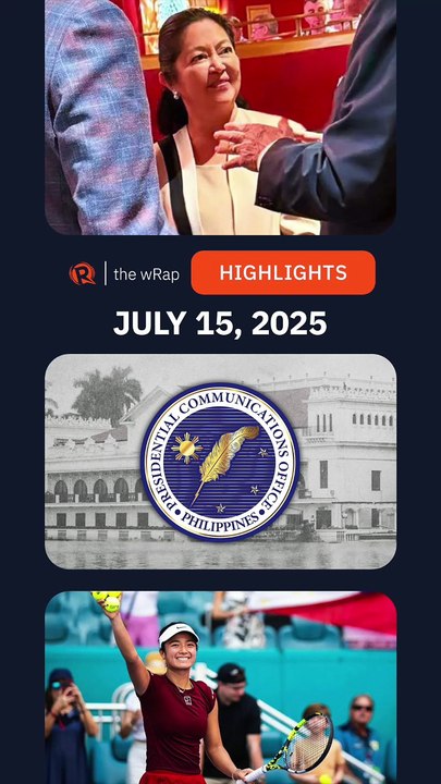 Today's headlines: Liza Araneta-Marcos, Presidential Comms, Alex Eala | The wRap | July 15, 2025