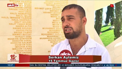 15 Temmuz gazisi Serkan Aytemiz o günü anlatıyor:  “En çok istediğim şey, şehadete ermekti.”
