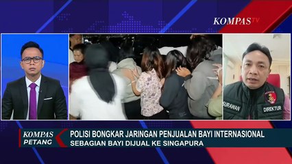 [FULL] Polisi Bongkar Jaringan Jual-Beli Bayi Internasional, 24 Bayi Diperdagangkan | KOMPAS PETANG