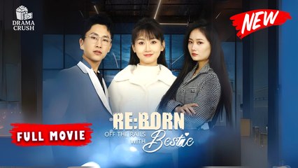 Reborn - Off the Rails with Bestie (DUBBED) | New Drama (2025) | Full Movie