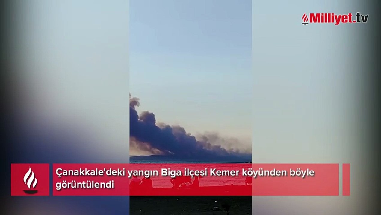 Çanakkale'deki yangın Biga ilçesi Kemer köyünden böyle görüntülendi