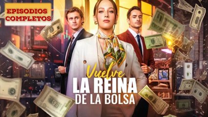 Reina de la Bolsa: Drama, Amor y Venganza en Español 🎬