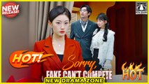 Sorry, Fake Can't Compete Dramabox - Full Movie