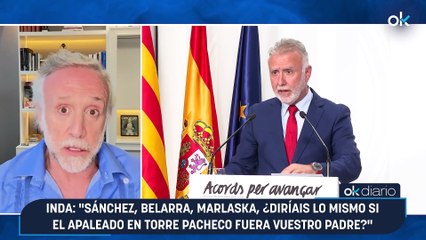 Inda: "Sánchez, Belarra, Marlaska, ¿diríais lo mismo si el apaleado en Torre Pacheco fuera vuestro padre?"