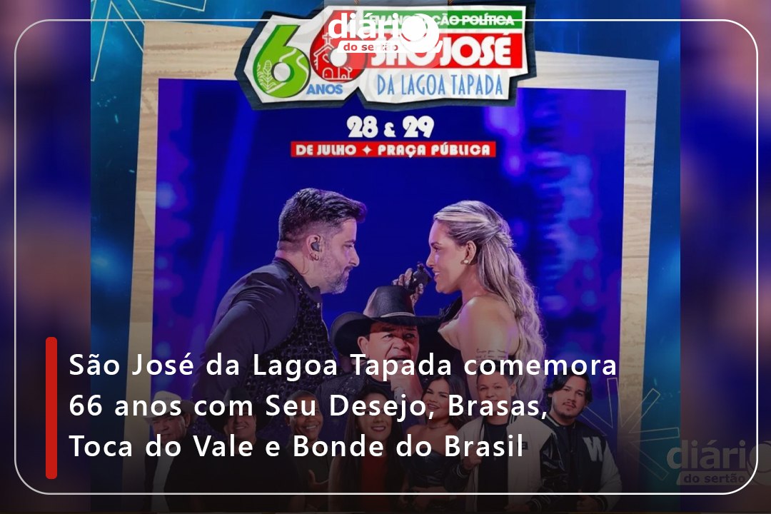São José da Lagoa Tapada comemora 66 anos com Seu Desejo, Brasas, Toca do Vale e Bonde do Brasil