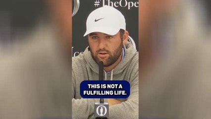 Scheffler admits golf is 'not a fulfilling life'