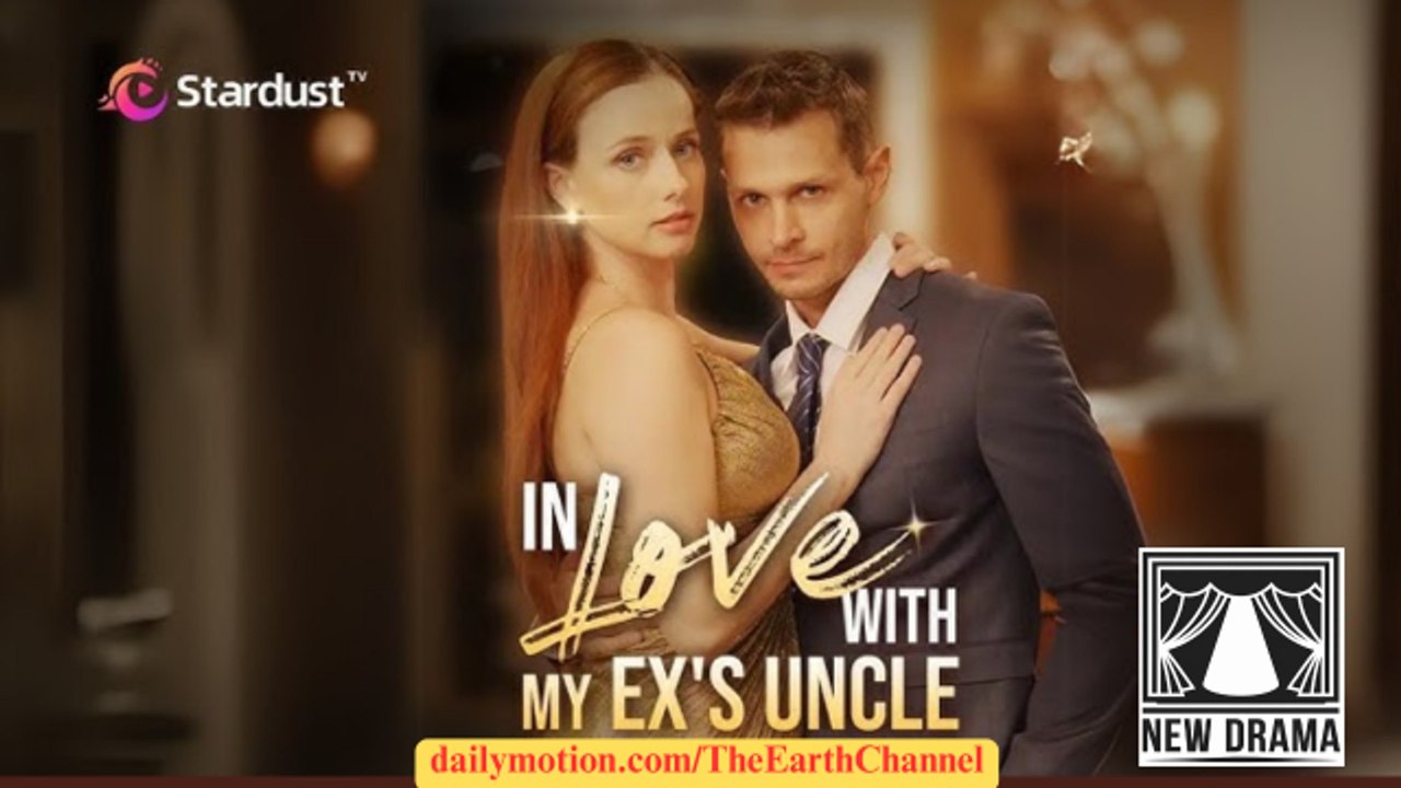 In Love With My Ex's Uncle Full Movie #SM 07.11. 01