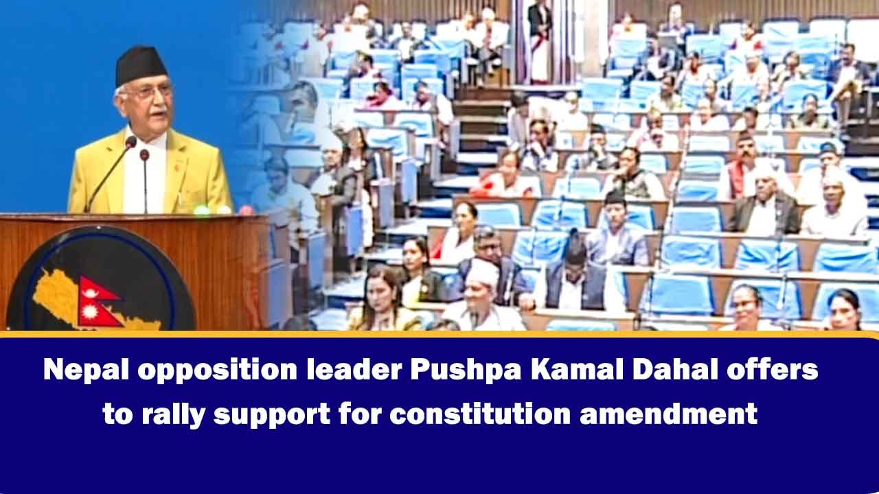 Nepal opposition leader Pushpa Kamal Dahal offers to rally support for constitution amendment