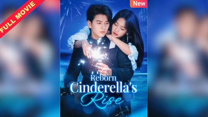 [Eng Sub] Reborn Cinderella's Rise 🌟 - Full Short Drama & Trending Movie