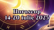 Horoscop 14-20 iulie 2025