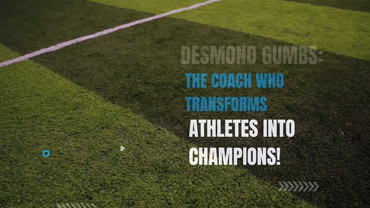 Desmond Gumbs The Coach Who Transforms Athletes into Champions!