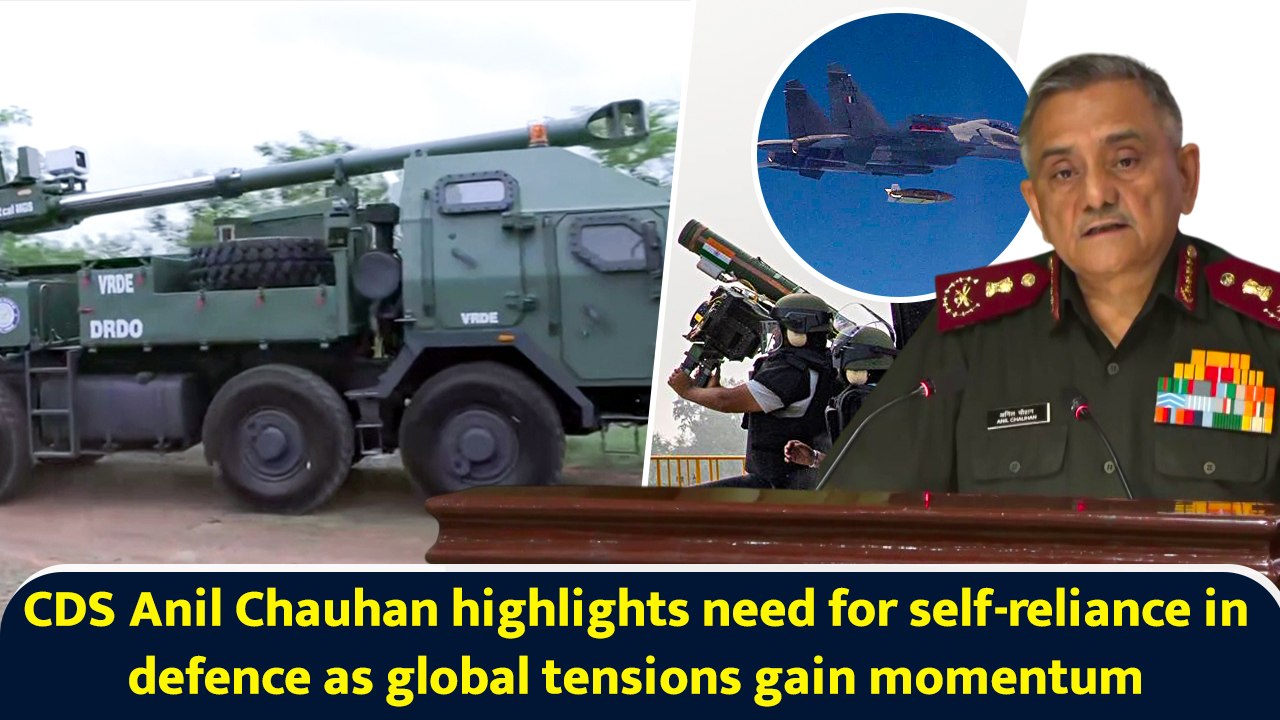 CDS Anil Chauhan highlights need for self-reliance in defence as global tensions gain momentum