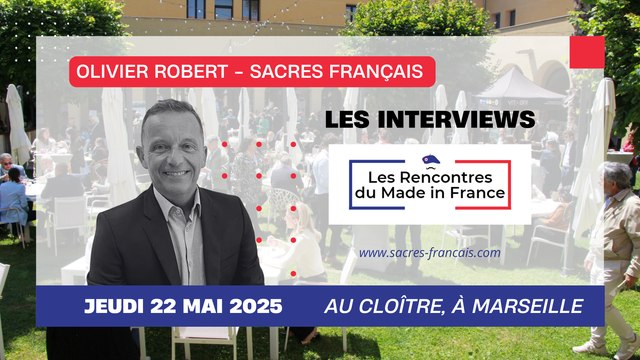 Olivier Robert ( Sacrés Français ) - Les Rencontres du Made in France