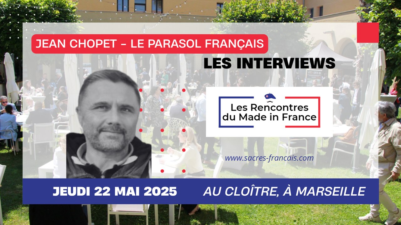 Jean Chopet (Le Parasol Français) - Les Rencontres du Made in France