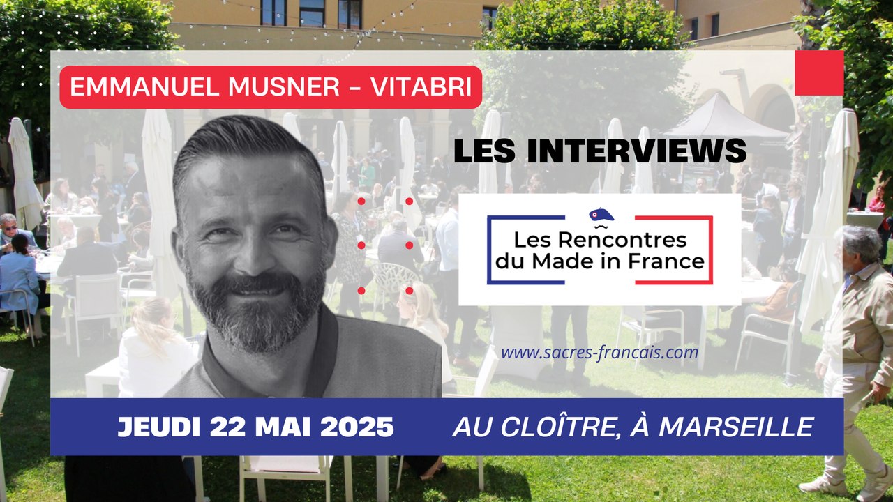 Emmanuel Musner (Vitabri) - Les Rencontres du Made in France