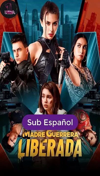 Sub EspaÑOl Madre Guerrera Liberada Serie Completa - Full Movie