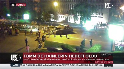 15 Temmuz gecesi TBMM hainlerin hedefindeydi