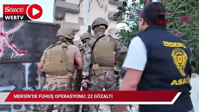 Mersin’de fuhuş operasyonu: 22 gözaltı