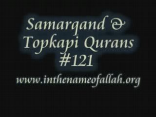 121 Samarqand and Topkapi Qurans