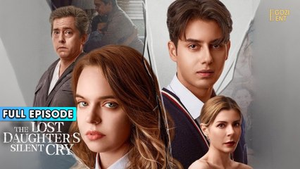 The Lost Daughter's Silent Cry Full & Detailed Version - Full Movie
