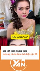 Dân tình tranh luận về trend make-up CÔ DÂU style thập niên 90