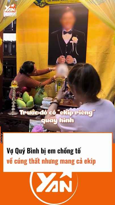 Vợ Quý Bình bị em chồng tố về cúng thất nhưng mang cả ekip