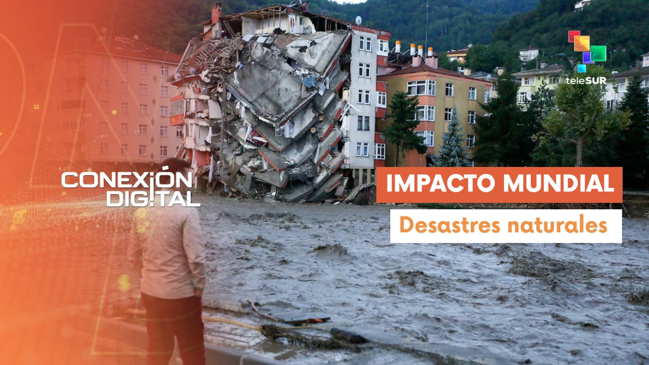 Conexión Digital 15-07: Países del mundo afectados por el cambio climático