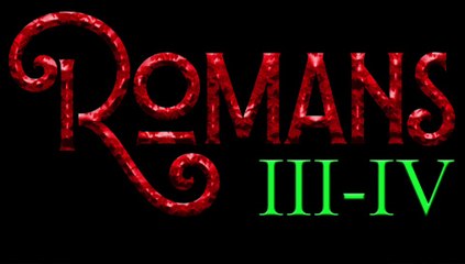 Romans 3-4 An Overview