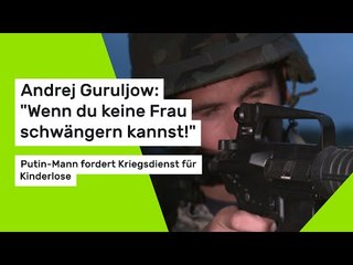 Putin-Mann: "Wenn du keine Frau schwängern kannst!"  fordert Kriegsdienst für Kinderlose