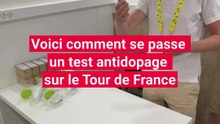 Voici comment se passe un contrôle antidopage sur le Tour de France
